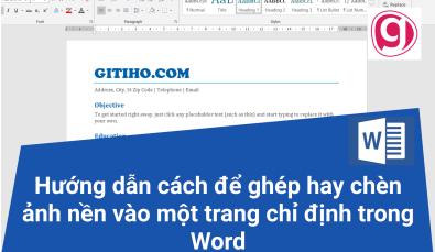 Hướng dẫn cách chèn full ảnh nền vào một trang chỉ định trong Word